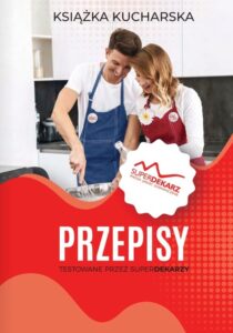 Książka Kucharska Przepisy testowane przez Superdekarzy