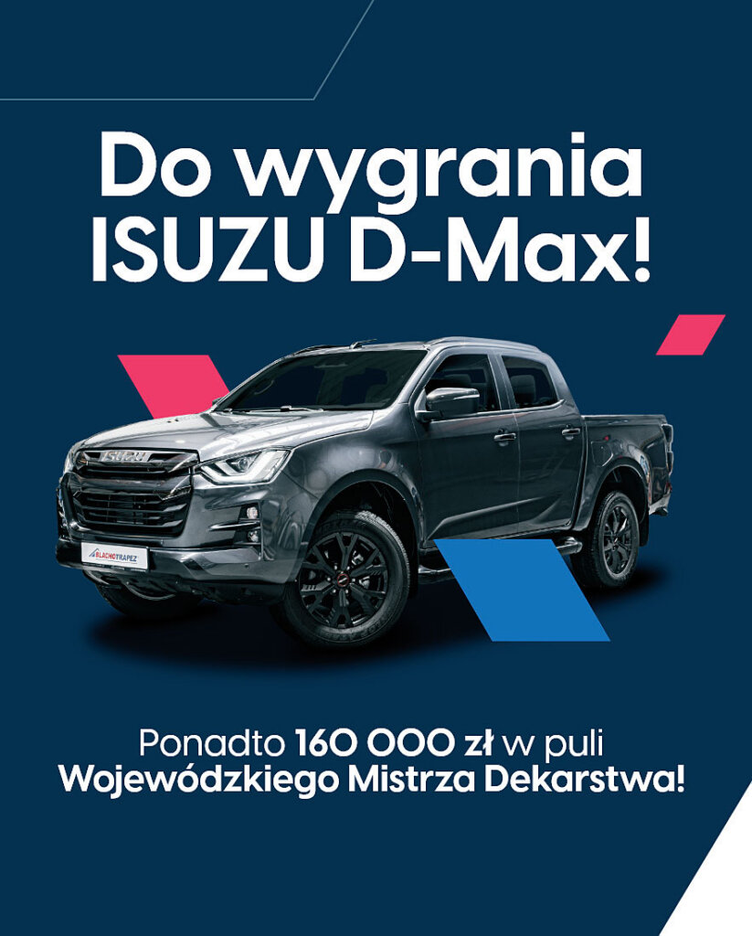 Zdobądź tytuł Mistrza Dekarstwa i samochód ISUZU D-Max!